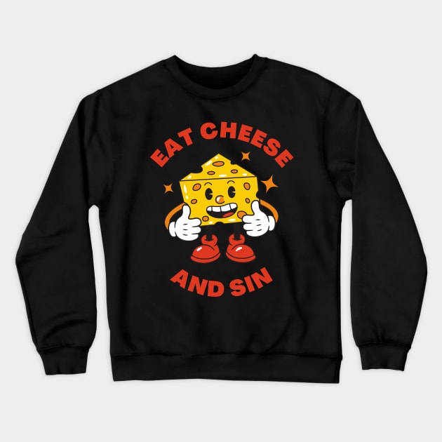 Eat cheese and sin Crewneck Sweatshirt by Dashu